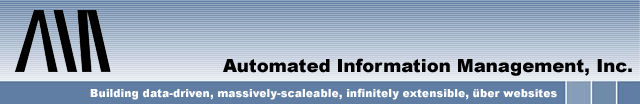 Automated Information Management, Inc.-AIMWebWorks.com, building data-driven, massively-scaleable, infinitely extensible, &uuml;ber websites